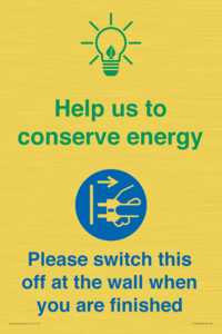 Help us to conserve energy - Switch this off at the wall when you are finished